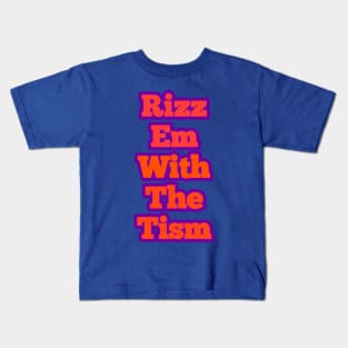 rizz-em-with-the-tism Kids T-Shirt